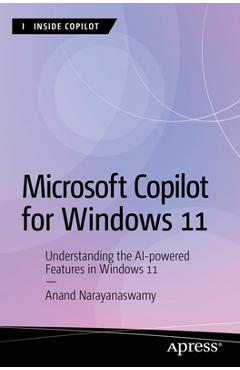 Coperta cărții 'Microsoft Copilot for Windows 11: Understanding the AI-Powered Features in Windows 11 - Anand Narayanaswamy'