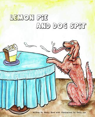 Coperta cărții 'Lemon Pie and Dog Spit - Nancy Bond'