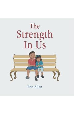 Poza produsului The Strength In Us - Erin Allen
