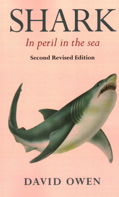 Shark: In peril in the sea - David Owen