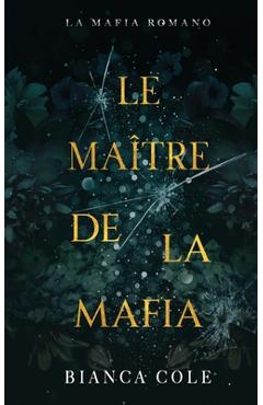 Coperta cărții 'Le Maître De La Mafia: Une Sombre Romance - Celine Valenza'