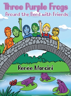 Three Purple Frogs: Around the Bend with Friends - Rene Mancini