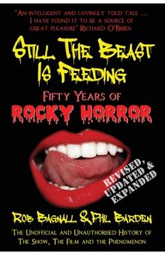 Coperta cărții 'Still The Beast Is Feeding: Fifty Years Of Rocky Horror: The Unofficial and Unauthorised History of The Show, The Film'