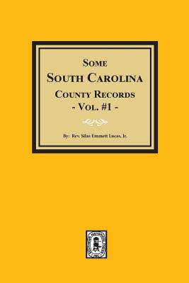 Coperta cărții 'Some South Carolina County Records, Volume #1. - Silas Emmett Lucas'