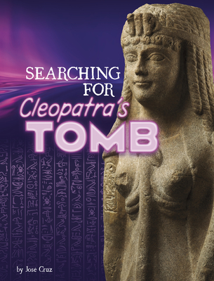 Searching for Cleopatra's Tomb - Jose Cruz