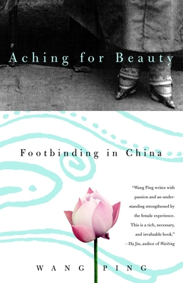 Coperta cărții 'Aching for Beauty: Footbinding in China - Wang Ping'