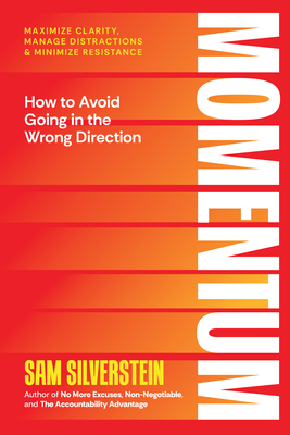 Momentum: Achieve Maximum Impact and Influence for Your Life of Limitless Possibilities - Sam Silverstein