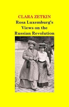 Coperta cărții 'Rosa Luxemburg's Views on the Russian Revolution - Clara Zetkin'