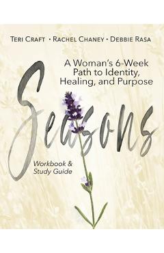 Coperta cărții 'Seasons: A Woman's 6-Week Path to Identity, Healing, and Purpose - Teri Craft'
