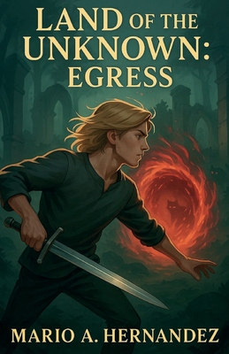 Coperta cărții 'Land of the Unknown: Egress - Mario Hernandez'