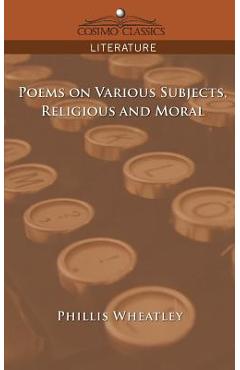 Coperta cărții 'Poems on Various Subjects, Religious and Moral - Phillis Wheatley'