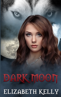 Dark Moon - Elizabeth Kelly