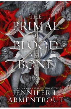 Poza produsului The Primal of Blood and Bone: A Blood and Ash Novel - Jennifer L. Armentrout