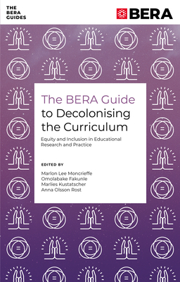 Coperta cărții 'The Bera Guide to Decolonising the Curriculum: Equity and Inclusion in Educational Research and Practice - Marlon Lee'