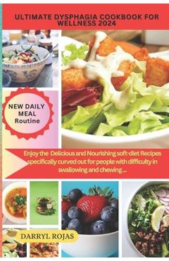 Coperta cărții 'Ultimate Dysphagia Cookbook for Wellness 2024: Enjoy the best Delicious and Nourishing soft-diet Recipes specifically'