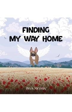 Coperta cărții 'Finding My Way Home - Ina S. Nicosia'