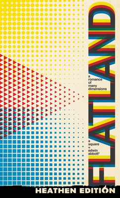 Coperta cărții 'Flatland: A Romance of Many Dimensions (Heathen Edition) - Edwin Abbott Abbott'