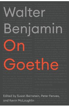 On Goethe - Walter Benjamin