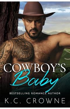 Coperta cărții 'Cowboy's Baby: A Secret Baby Ranch Western Cowboy Romance - K. C. Crowne'