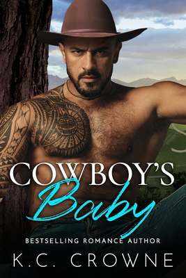 Cowboy's Baby: A Secret Baby Ranch Western Cowboy Romance - K. C. Crowne