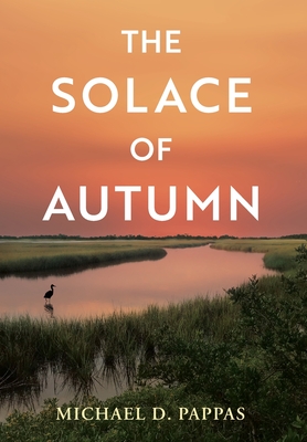 The Solace of Autumn - Michael D. Pappas