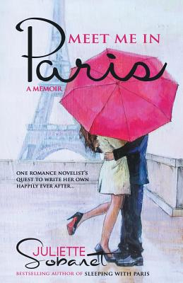 Meet Me in Paris: A Memoir - Juliette Sobanet