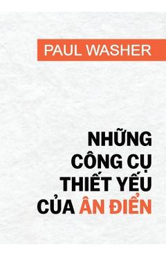 Coperta cărții 'Những công cụ thiết yếu của ân điển - Paul David Washer'
