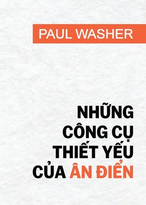 Những công cụ thiết yếu của ân điển - Paul David Washer