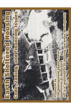 Coperta cărții 'Earth Sheltered Housing: Code, Zoning, and Financing Issues -'