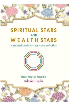 Coperta cărții 'Spiritual Stars and Wealth Stars: A Practical Guide for Your Home and Office - Rikako Fujiki'