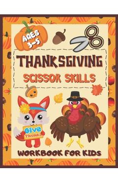 Poza produsului Thanksgiving Scissor Skills Workbook for Kids Ages 3-5: Cut & Paste Activity Book for Preschool - Sibley Carter Publishing