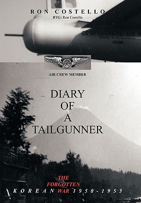 Diary of a Tailgunner - Ronald Costello