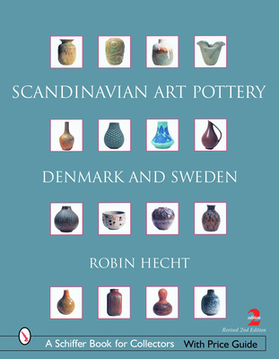 Scandinavian Art Pottery: Denmark & Sweden - Robin Hecht Minardi