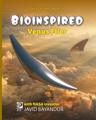Coperta cărții 'Bioinspired Venus Flier - William D. Adams'