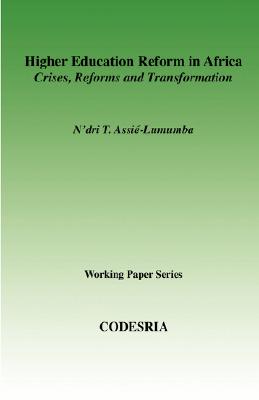 Higher Education in Africa. Crises, Reforms and Transformation - N'dri T. Assie-lumumba