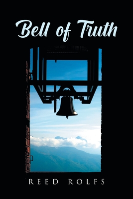Bell of Truth - Reed Rolfs