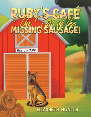 Ruby's Café - The Tail of the Missing Sausage! - Elizabeth Huntly