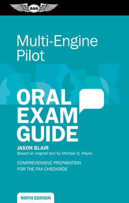 Multi-Engine Pilot Oral Exam Guide: Comprehensive Preparation for the FAA Checkride - Jason Blair