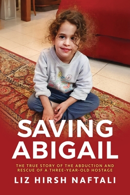 Saving Abigail - Liz Hirsh Naftali