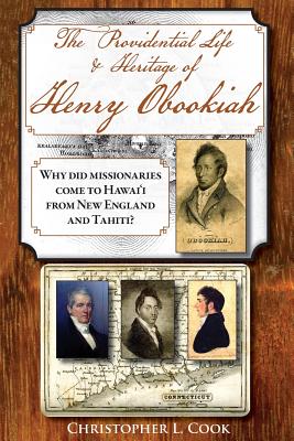 Coperta cărții 'The Providential Life & Heritage of Henry Obookiah: Why Did Missionaries Come to Hawai'i from New England and Tahiti? -'