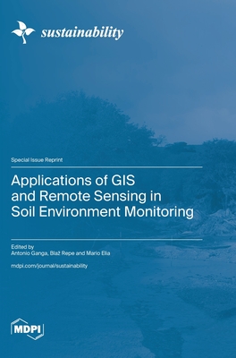 Applications of GIS and Remote Sensing in Soil Environment Monitoring - Antonio Ganga