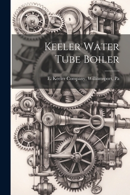 Keeler Water Tube Boiler - Williamsport Pa E. Keeler Company