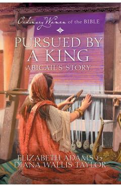 Poza produsului Pursued by a King: Abigail's Story - Elizabeth Adams