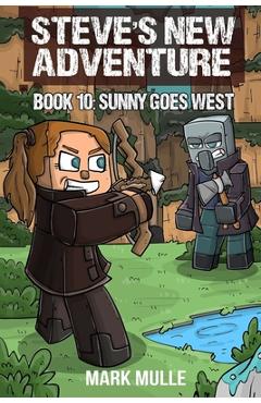 Coperta cărții 'Steve's New Adventure Book 10: Sunny Goes West - Mark Mulle'