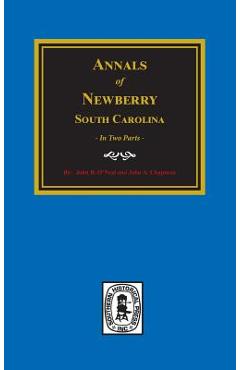 Coperta cărții 'Annals of Newberry, South Carolina. (2 parts in 1) - John B. O'neall'