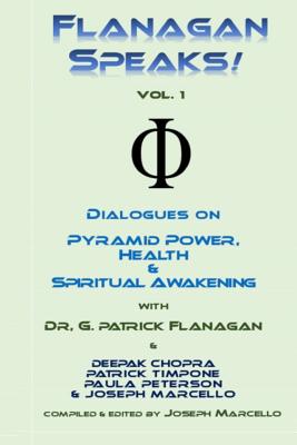 Coperta cărții 'Flanagan Speaks!: Dialogues on Pyramid Power, Health & Spiritual Healing - Deepak Chopra'