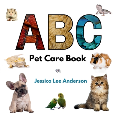 Coperta cărții 'ABC Pet Care Book - Jessica Lee Anderson'