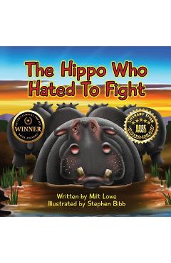 Coperta cărții 'The Hippo Who Hated To Fight - Milt Lowe'