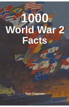 Coperta cărții '1000 World War 2 Facts - Tom Chapman'