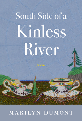 South Side of a Kinless River - Marilyn Dumont